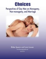 Choices: Perspectives of Gay Men on Monogamy, Non-monogamy, and Marriage