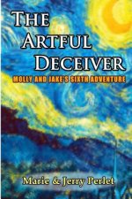 The Artful Deceiver: Molly and Jake's Sixth Adventure