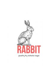 Rabbit: prose and poetry