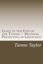 Light at the End of the Tunnel: Motions Presenting in Greatness DRAFT 1