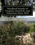 Woollard Family of Virginia, Kentucky and Tennessee Since 1650