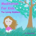 Meditation for Kids: The Loving Kindness