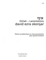 Eikhah-Lamentations: Eikhah (Lamentations) Symphonic Poem in Five Movements for Grand Orchestra