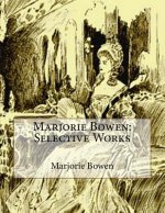 Marjorie Bowen: Selective Works