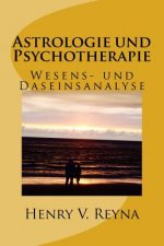 Astrologie und Psychotherapie: Wesens- und Daseinsanalyse