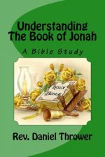 Understanding The Book of Jonah: A Bible Study