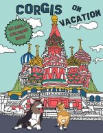 Corgis On Vacation: An Adult Coloring Book