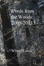 Words from the Woods: 2009-2011