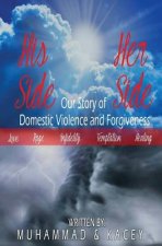 His Side Her Side: Our Story of Domestic Violence and Forgiveness