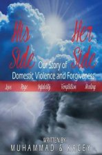 His Side Her Side: Our Story of Domestic Violence and Forgiveness
