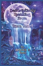 Descriptively Speaking: From A Rare Heart