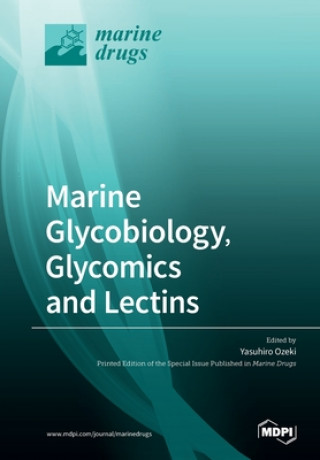 Marine Glycobiology, Glycomics and Lectins