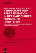 Herrschaft Und Reprasentation in Der Habsburgermonarchie (1700-1740)