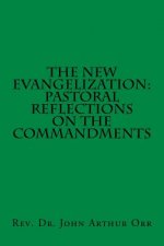 The New Evangelization: Pastoral Reflections on the Commandments