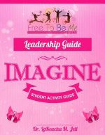 Free To Be Me Leadership Guide for Girls: Imagine