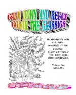 Calm Down and Relax / Color the Classics: 30 Hand drawn pages for coloring inspired by classic illustrators of the 18th and 19th centuries