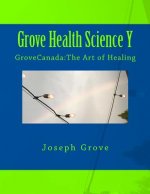 Grove Health Science Book Y: GroveCanada: The Art of Healing