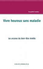 Vivre heureux et sans maladie