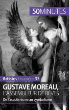 Gustave Moreau, l'assembleur de reves