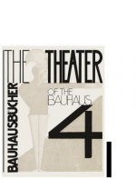Theater of the Bauhaus: Bauhausbucher 4, 1925