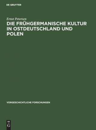 Die Fruhgermanische Kultur in Ostdeutschland Und Polen