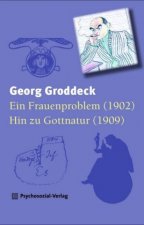 Ein Frauenproblem (1902) / Hin zu Gottnatur (1909)