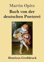 Buch von der deutschen Poeterei (Grossdruck)