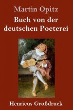 Buch von der deutschen Poeterei (Grossdruck)