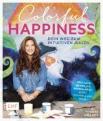 Colorful Happiness - Dein Weg zum Intuitiven Malen