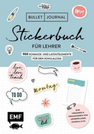 Bullet Journal - Stickerbuch für Lehrer: 800 Schmuck- und Layoutelemente für den Schulalltag