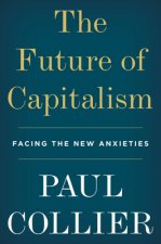 The Future of Capitalism: Facing the New Anxieties