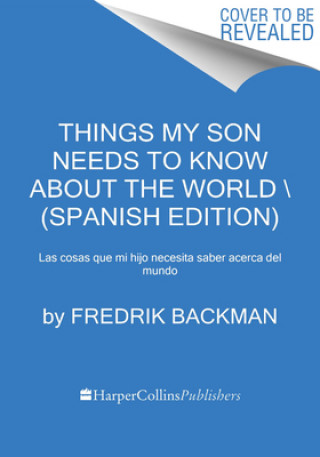 Things My Son Needs to Know About the World  Cosas que mi hij (Spanish edition)