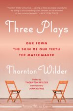 Three Plays: Our Town, the Skin of Our Teeth, and the Matchmaker