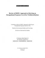 Review of Dod's Approach to Deriving an Occupational Exposure Level for Trichloroethylene