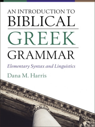 Introduction to Biblical Greek Grammar
