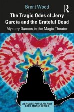 Tragic Odes of Jerry Garcia and The Grateful Dead