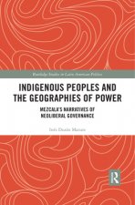 Indigenous Peoples and the Geographies of Power
