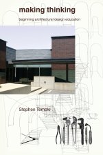 Making Thinking: Beginning Architectural Design Education
