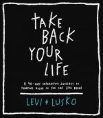 Take Back Your Life: A 40-Day Interactive Journey to Thinking Right So You Can Live Right