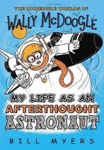 My Life as an Afterthought Astronaut