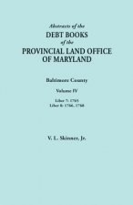 Abstracts of the Debt Books of the Provincial Land Office of Maryland. Baltimore County, Volume IV
