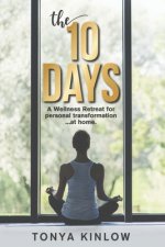 The 10 Days: A Wellness Retreat for Personal Transformation ... at Home.