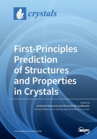 First-Principles Prediction of Structures and Properties in Crystals