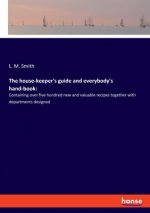 house-keeper's guide and everybody's hand-book