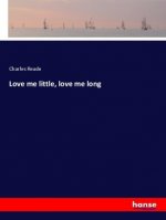 Love me little, love me long