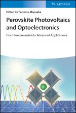 Perovskite Photovoltaics and Optoelectronics - From Fundamentals to Advanced Applications