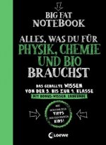 Big Fat Notebook - Alles, was du für Physik, Chemie und Bio brauchst - Das geballte Wissen von der 5. bis zur 9. Klasse. Mit Bonuswissen: Erdkunde