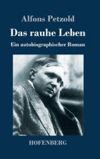 rauhe Leben