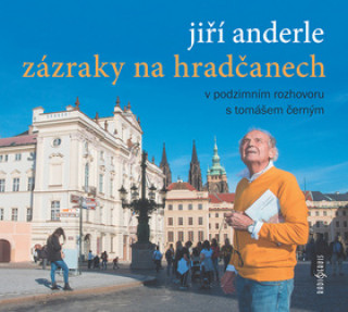 Jiří Anderle Zázraky na Hradčanech