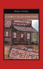 Town Called Sometimes